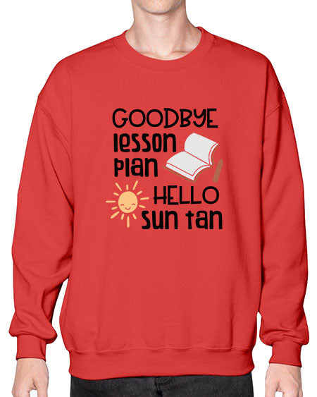 Goodbye lesson plan hello summer tan 101# - summer- Sweatshirt - Crew