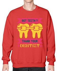 Got teeth thank your Style 172# - dentist- Sweatshirt - Crew