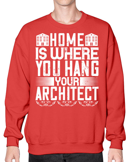 Home is where you hang your architect Style 177# - architect- Sweatshirt - Crew