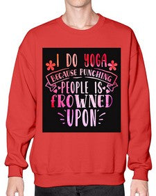 I Do Yoga Because Punching People Is Frowned Upon  276# - yoga- Sweatshirt - Crew