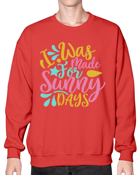 I was made for sunny days Style 63# - summer- Sweatshirt - Crew