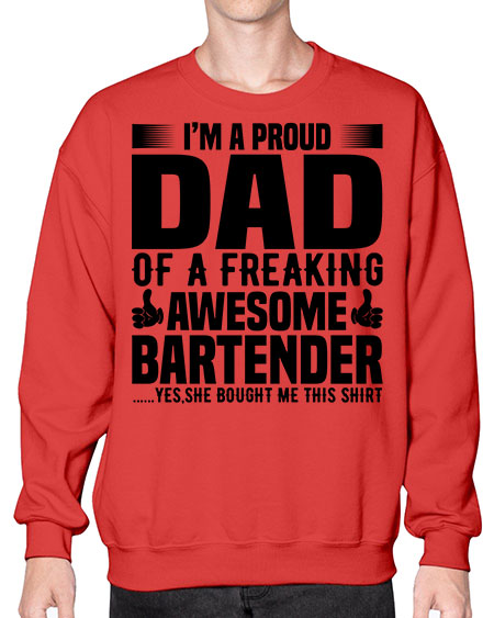 Im a proud dad Style 228# - bartender- Sweatshirt - Crew