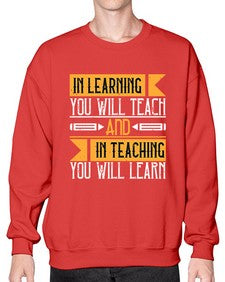 In learning you will teach and in teaching you will learn Style 988# - teacher- Sweatshirt - Crew