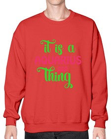 It is a aquarius thing 252# - aquarius- Sweatshirt - Crew