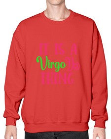 It is a virgo thing 260# - virgo- Sweatshirt - Crew