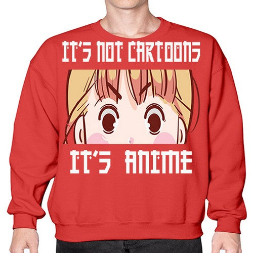Its Not Cartoons Its Anime Anime 255# - anime- Sweatshirt - Crew