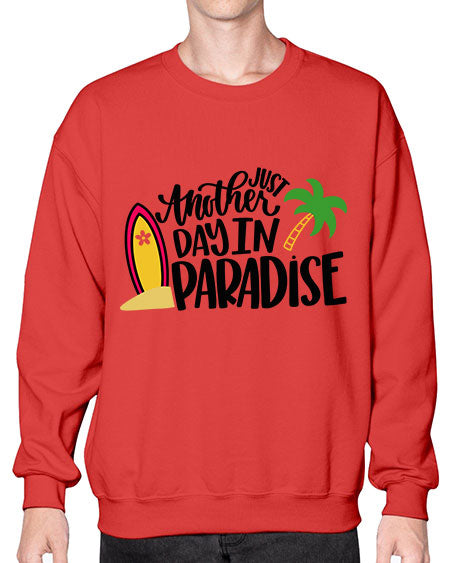 Just Another Day In Paradise Style 36# - summer- Sweatshirt - Crew
