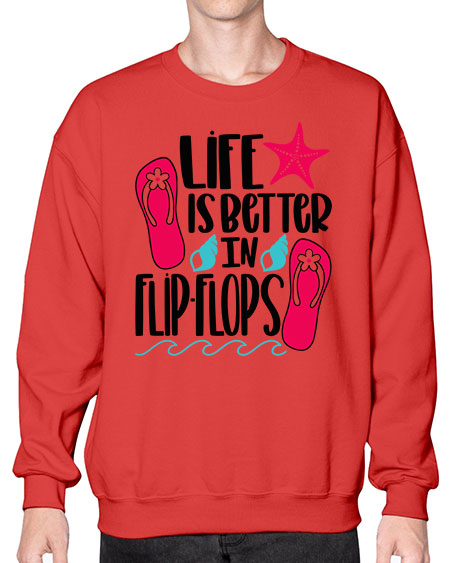 Life Is Better Is FlipFlops Style 31# - summer- Sweatshirt - Crew