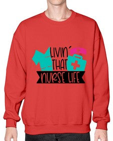 Livin That Nurse Life Style Style 1060# - nurse- Sweatshirt - Crew
