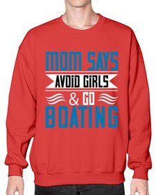 Mom says avoid girls  go Boating 28# - boats- Sweatshirt - Crew