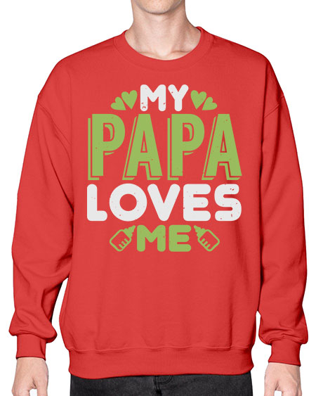 My Papa Loves Me Style 159# - baby- Sweatshirt - Crew