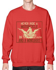 Never ride a motorcycle in stilettos and a miniskirt 50# - motorcycle- Sweatshirt - Crew