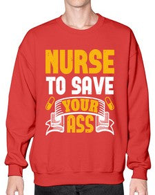 Nurse to save your ass Style 1203# - nurse- Sweatshirt - Crew