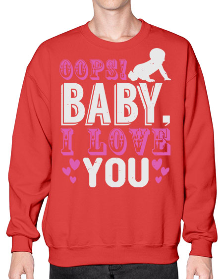 Oops Baby I love You Style 180# - baby- Sweatshirt - Crew
