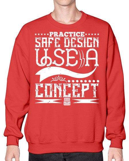 Practice safe design Use a concept Style 344# - architect- Sweatshirt - Crew