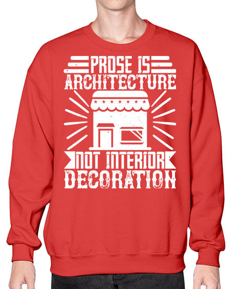 Prose is architecture not interior decoration Style 346# - architect- Sweatshirt - Crew