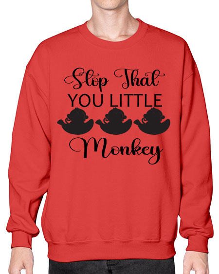 Stop that you little monkey  - monkey- Sweatshirt - Crew