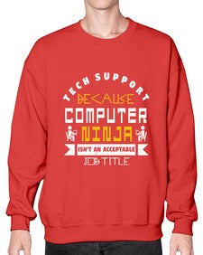 Tech Support because computer ninna is not a job title 14# - computer- Sweatshirt - Crew
