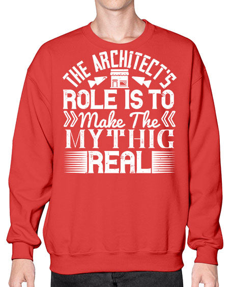 The architects role is to make the mythic real Style 409# - architect- Sweatshirt - Crew