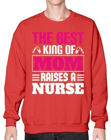 The best king of mom raises a nurse Style 1502# - nurse- Sweatshirt - Crew