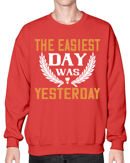 The easiest day was yesterday 1834# - badminton- Sweatshirt - Crew