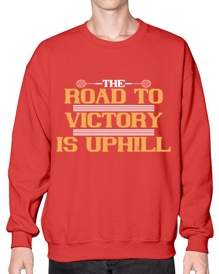 The road to victory is uphill 1822# - badminton- Sweatshirt - Crew