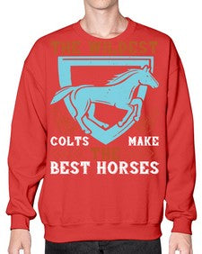 The wildest colts make the best horses Style 18# - horse- Sweatshirt - Crew