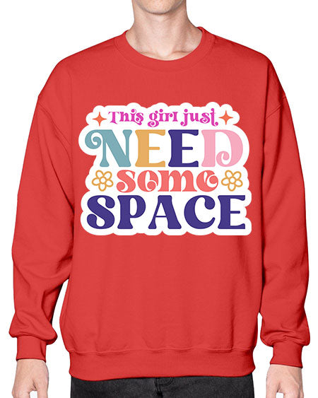 This girl just need some space 3# - space- Sweatshirt - Crew