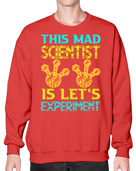 ThisMadScientistIsLetsScience tshirt design Sciencetshirtdesign 15# - general science- Sweatshirt - Crew