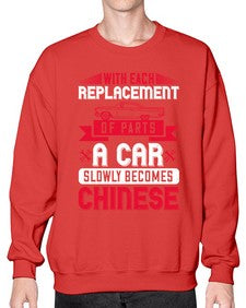 With each replacement of parts a car slowly becomes Chinese 91# - car- Sweatshirt - Crew