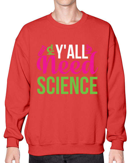 Yall Need Science 6# - general science- Sweatshirt - Crew