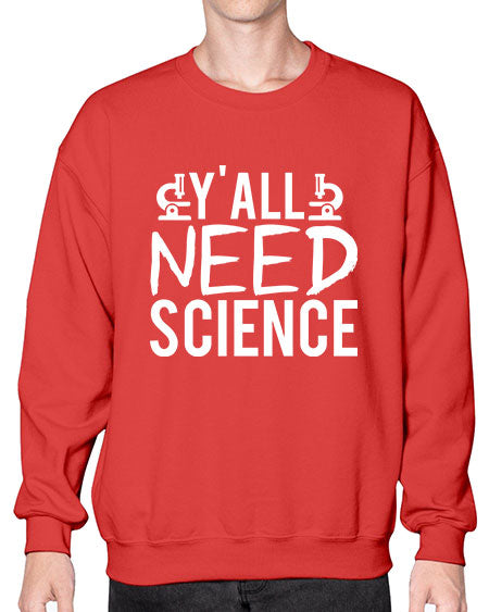 Yall Need Science 7# - general science- Sweatshirt - Crew