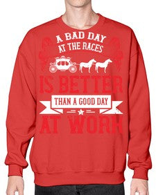 a bad day at the races is better than a good day at work Style 56# - horse- Sweatshirt - Crew