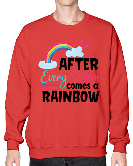 after every storm comes a rainbow Style 16# - baby- Sweatshirt - Crew