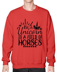 be a unicorn in a field of horses 35# - unicorn- Sweatshirt - Crew