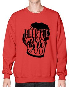 beer me bro 656# - beer- Sweatshirt - Crew