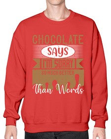 chocolate says im sorry so much better than words 97# - chocolate- Sweatshirt - Crew