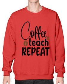 coffee teach repeat Style 106# - teacher- Sweatshirt - Crew