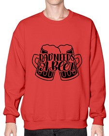 dad needs a beer 891# - beer- Sweatshirt - Crew