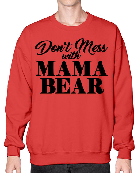 dant mess with mama bear 87# - bears - animals- Sweatshirt - Crew