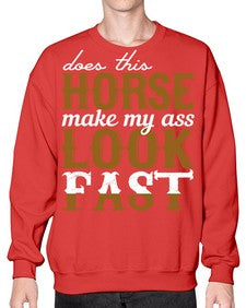 does this horse make my ass look fast - horse- Sweatshirt - Crew