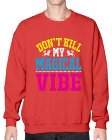dont kill my magical vibe 95# - unicorn- Sweatshirt - Crew