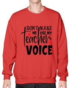 dont make me use my teacher voice Style 126# - teacher- Sweatshirt - Crew