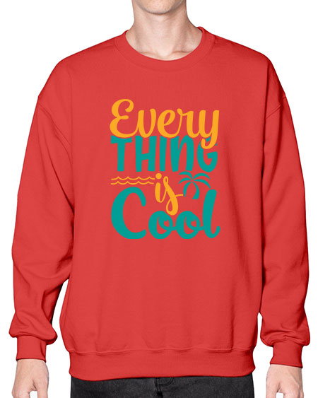 every thing is cool Style 106# - summer- Sweatshirt - Crew