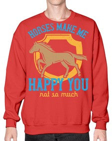 horses make me happy you not so much Style 41# - horse- Sweatshirt - Crew