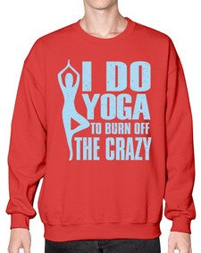 i do yoga to burn off the crazy 277# - yoga- Sweatshirt - Crew