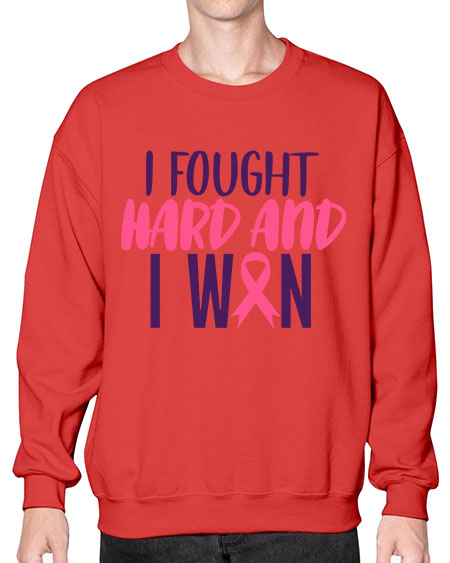 i fought hard and i won Style 10# - breast cancer- Sweatshirt - Crew