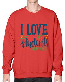 i love my students snow much Style 202# - teacher- Sweatshirt - Crew