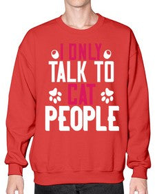 i only talk to cat people Style 58# - cats- Sweatshirt - Crew