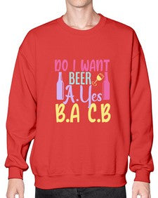 i want beer ayes ba cb 250# - beer- Sweatshirt - Crew